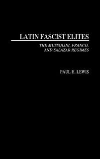 Latin Fascist Elites - Paul H. Lewis (ISBN 9780275978808)