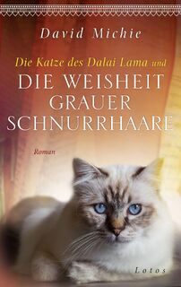 Die Katze des Dalai Lama und die Weisheit grauer Schnurrhaare - David Michie (ISBN 9783778783122)