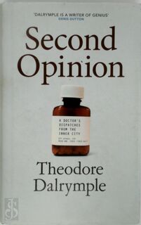 Second Opinion - Theodore Dalrymple (ISBN 9781906308124)