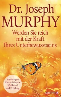 Werden Sie reich mit der Kraft Ihres Unterbewusstseins - Joseph Murphy (ISBN 9783424202786)