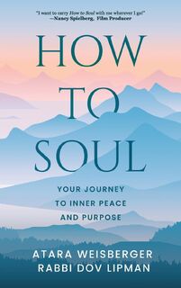 How to Soul - Atara Weisberger, Dov Lipman (ISBN 9781957466149)