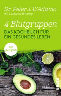 4 Blutgruppen - Das Kochbuch für ein gesundes Leben - Peter J. D'Adamo (ISBN 9783492306522)