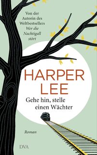 Gehe hin, stelle einen Wächter - Harper Lee (ISBN 9783421047199)