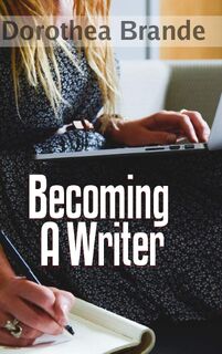 Becoming a Writer - Dorothea Brande (ISBN 9781329926745)