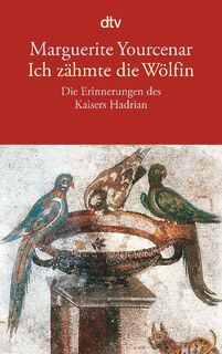 Ich zähmte die Wölfin - Marguerite Yourcenar (ISBN 9783423124768)