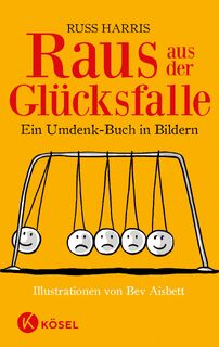 Raus aus der Glücksfalle - Russ Harris (ISBN 9783466310074)