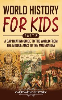 World History for Kids Part 2 - Captivating History (ISBN 9798893583090)