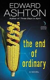 The End of Ordinary - Edward Ashton (ISBN 9780062690326)