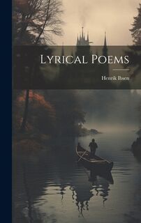 Lyrical Poems - Henrik Ibsen (ISBN 9781020574429)