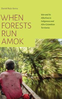 When Forests Run Amok - Daniel Ruiz-Serna (ISBN 9781478016878)