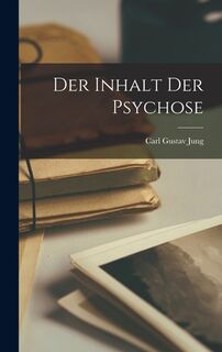 Jung, C: Inhalt Der Psychose - Carl Gustav Jung (ISBN 9781016038744)