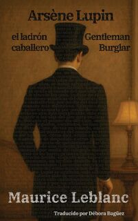 Arsène Lupin, el ladrón caballero - Arsène Lupin, Gentleman Burglar - Maurice Leblanc (ISBN 9781836471172)