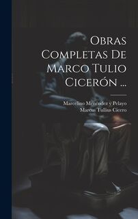 Obras Completas De Marco Tulio Cicerón ... - Marcus Tullius Cicero (ISBN 9781019371435)