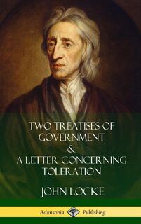 Two Treatises of Government and A Letter Concerning Toleration (Hardcover) - John Locke, William Popple (ISBN 9781387999033)