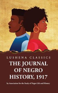 The Journal of Negro History, 1917 by Association for the Study of Negro Life and History Volume 1 - Association (ISBN 9781639238446)