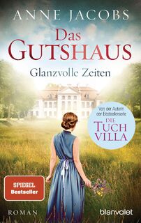 Das Gutshaus - Glanzvolle Zeiten - Johannes M Simmel, Anne Jacobs (ISBN 9783734103278)