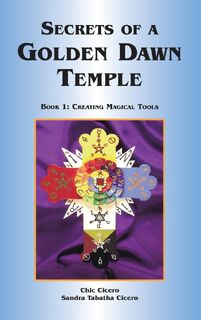 Secrets of a Golden Dawn Temple - Chic Cicero, Sandra Tabatha Cicero (ISBN 9781913660055)