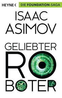 Geliebter Roboter - Isaac Asimov (ISBN 9783453528437)