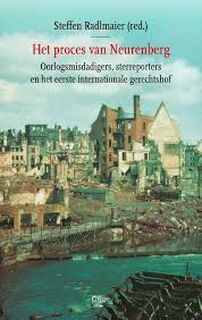 Het proces van Neurenberg. Oorlogsmisdadigers, sterreporters en het eerste internationale gerechtshof - Steffen Radlmaier (ISBN 9789059369030)