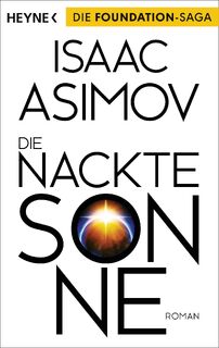 Die nackte Sonne - Isaac Asimov (ISBN 9783453528444)