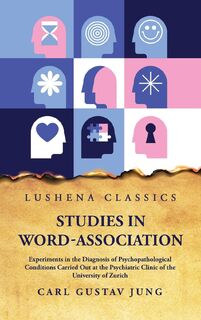Studies in Word-Association Experiments in the Diagnosis of Psychopathological Conditions - Carl Gustav Jung (ISBN 9798890960085)