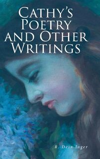 Cathy's Poetry and Other Writings - R. Dein Inger (ISBN 9798894284668)