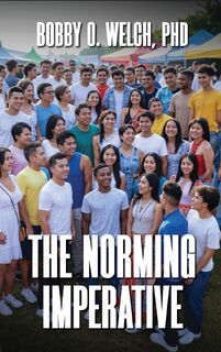 THE NORMING IMPERATIVE - Bobby O. Welch (ISBN 9798900191102)