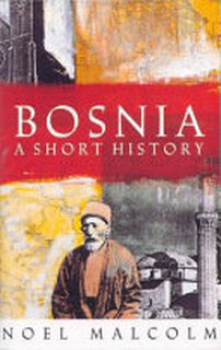 Bosnia - Noel Malcolm (ISBN 9780330412445)