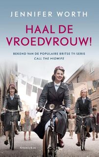 Haal de vroedvrouw! - Jennifer Worth (ISBN 9789047203537)