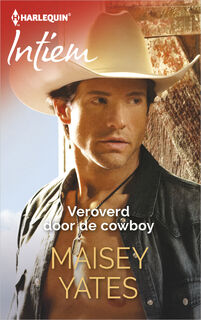 Veroverd door de cowboy - Maisey Yates (ISBN 9789402528381)