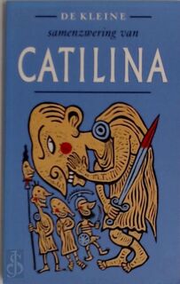 De kleine samenzwering van Catilina - Marcus Tullius Cicero, C. Sallustius, Fik Meijer, Hedwig W.A. van Rooijen-dijkman (ISBN 9789025306397)
