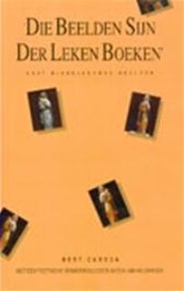 Die beelden sijn der leken boeken - Bert Cardon, Anton van Wilderode