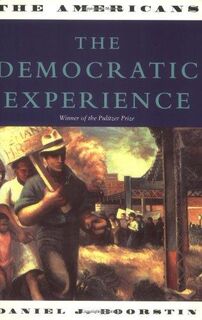 The Democratic Experience - Daniel Joseph Boorstin (ISBN 9781842120743)