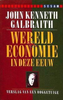Wereldeconomie in deze eeuw - John Kenneth Galbraith (ISBN 9789024601820)
