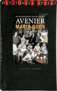 Het Toneel Speelt: De geschiedenis van de familie Avenier. Deel 1 en 2 - Maria Goos (ISBN 9789078629023)