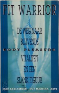 Fit warrior - body pleasure - J. Adriaensen, R. Martina (ISBN 9789032506865)