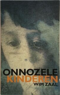 Onnozele kinderen: Lodewijk XVII, Victor van Aveyron, Kaspar Hauser - Wim Zaal (ISBN 9789029558327)