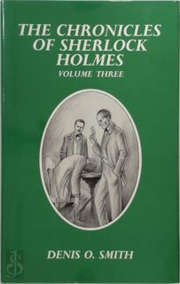 The Chronicle of Sherlock Holmes - Denis O. Smith (ISBN 1899562869)