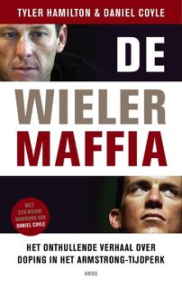 De wielermaffia - Tyler Hamilton, Daniel Coyle (ISBN 9789026326936)