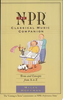 The NPR Classical Music Companion - Miles Hoffman (ISBN 9780395707425)