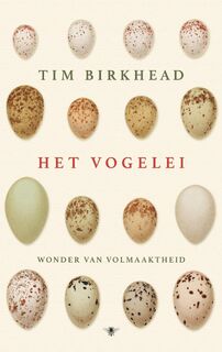 Het vogelei - Tim Birkhead (ISBN 9789023498155)