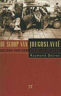 De sloop van Joegoslavie - R. Detrez (ISBN 9789052403502)