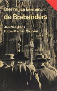 Leer mij ze kennen ... de Brabanders. Foto's Martien Coppens - Jan Naaijkens