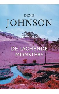 De lachende monsters - Denis Johnson (ISBN 9789023487395)