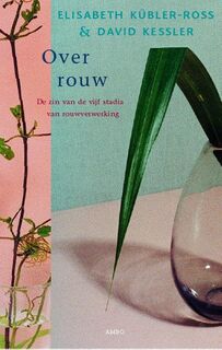 Over rouw - Elisabeth Kubler-ross, David Kessler (ISBN 9789026319624)