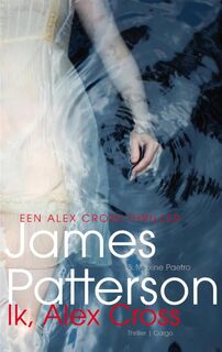 Ik, Alex Cross - James Patterson (ISBN 9789023491460)