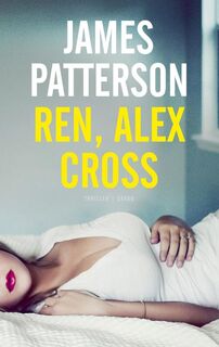 Ren , Alex Cross - James Patterson (ISBN 9789023476559)