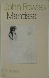 Mantissa - John Fowles (ISBN 9789065510693)