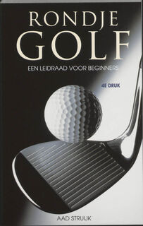 Rondje golf - A. Struijk (ISBN 9789038916279)