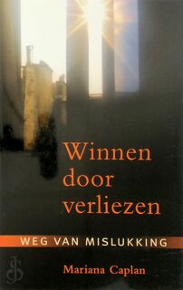 Winnen door verliezen - Mariana Caplan, Vivian Franken (ISBN 9789020260328)